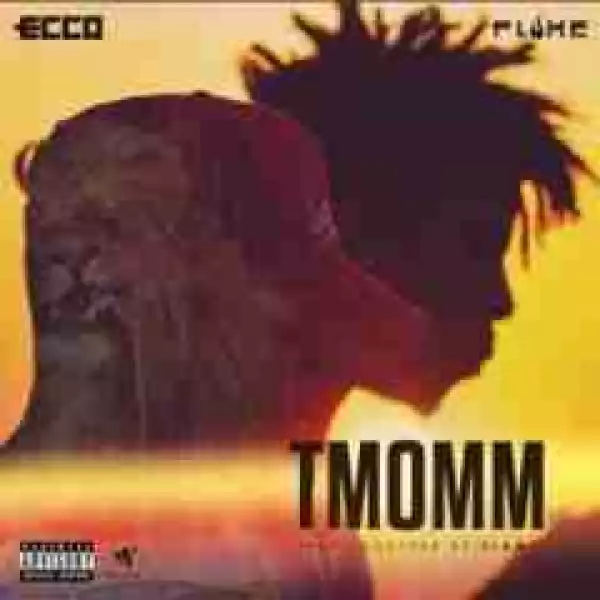 Ecco - TMOMM Ft. Flame